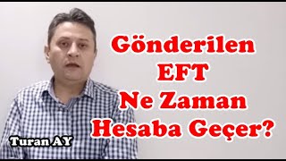 Gönderilen Eft Ne Zaman Karşı Hesaba Geçer Eft Sorgulama