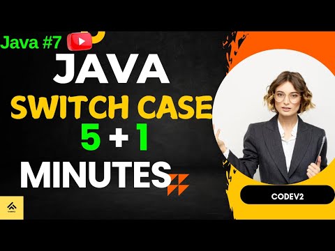 #7 Switch  Case in Java: Complete Guide with Examples and Best Practices : Codev2