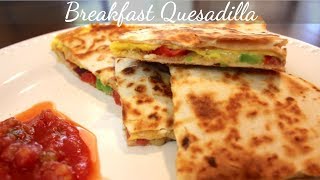 Breakfast Quesadilla: Easy Breakfast Recipes