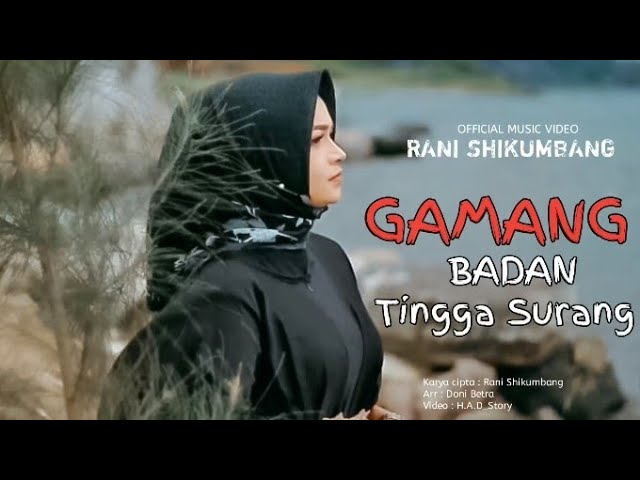 Rani Shikumbang - Gamang Badan Tingga Surang (Official Music Video) class=