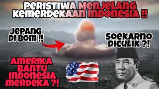 Ternyata Ini yang Membuat Indonesia bisa Merdeka - Sejarah Indonesia