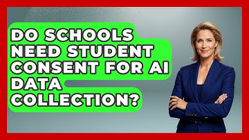 Do Schools Need Student Consent For AI Data Collection? - Safe AI for The Classroom