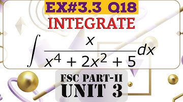 Ex#3.3 Q18 FSC-II Class 12 Math Unit 3- Integration- Integrals- Calculus - Math By Engineers
