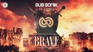 Sub Sonik Ft. Carola - Brave (Official Video)