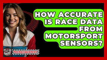 How Accurate Is Race Data From Motorsport Sensors? - The Racing Xpert