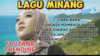 FAUZANA - LAGU MINANG TERBARU FULL ALBUM TERPOPULER 2025 -TUNGKEK MAMBAOK RABAH, CIINAN BANA