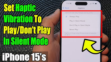 iPhone 15/15 Pro Max: How to Set Haptic Vibration To Play/Don