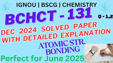 BCHCT 131 December 2024 Solved Paper | Atomic Structure, Bonding, GOC, Hydrocarbons | IGNOU