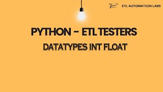 PYTHON DATATYPES - INT FLOAT - ETL AUTOMATION TESTING USING PYTHON PYSPARK PYTEST - 9739896812