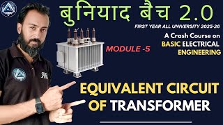 44. EQUIVALENT CIRCUIT OF TRANSFORMER | Basic Electrical Engg. | by Ranjan Sir
