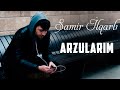 Samir İlqarli - Arzularim 2021 (Official Music Vİdeo)