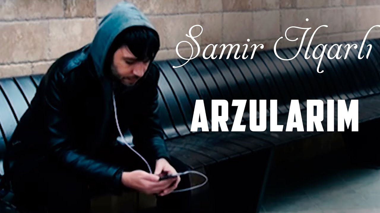 Download Samir Ilqarli - Arzularim (Yeni 2021)