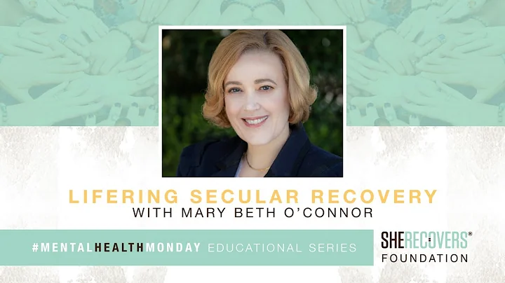 LifeRing Secular Recovery With Mary Beth O'Connor | SHE RECOVERS Mental Health Monday