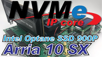 Design Gateway - NVMe IP core on Intel Arria 10 SX with Intel Optane SSD 900P
