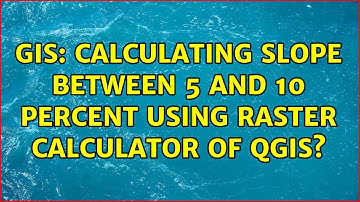 GIS: Calculating slope between 5 and 10 percent using raster calculator of QGIS?