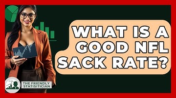 What Is A Good NFL Sack Rate? - The Friendly Statistician