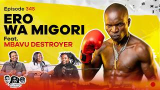 MIC CHEQUE PODCAST | Episode 345 | Ero wa Migori Feat. MBAVU DESTROYER
