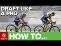 How to draft like a pro  essential cycling skills