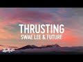 Capture de la vidéo Internet Money - Thrusting (Lyrics) (Feat. Swae Lee &Amp; Future)