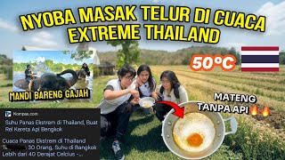 NYOBAIN MASAK TELUR DI CUACA EXTREME THAILAND !