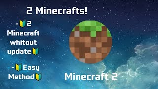 2 Minecrafts | 🔰 Whitout updateing the game 🔰 |(fixed edition)