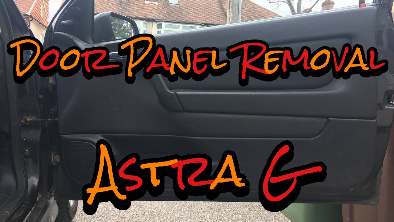 Astra G Door Panel Removal and Replacement
