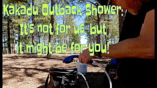 Kakadu Outback Shower: Great Company, but not the Shower for Us