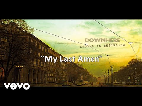 Downhere - My Last Amen (Lyric Video)