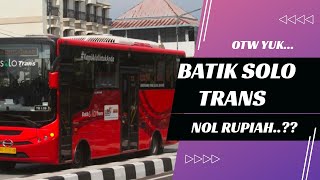 Keliling kota SoLo naik Batik SoLo Trans Keliling Gratis naik Bis Trans SoLo
