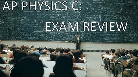AP Physics C: Mechanics Exam REVIEW