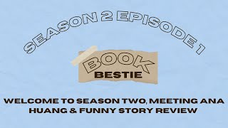 Book Bestie episode one - welcome to season two, meeting ana huang & funny story review