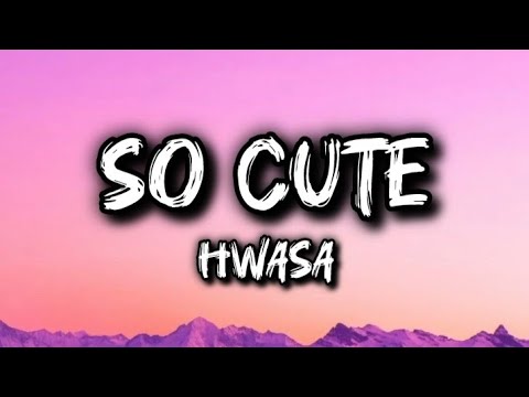 Hwasa – So Cute (Lyrics + English Translation)