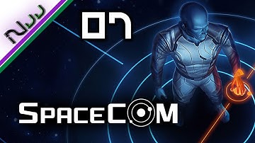 SPACECOM - Ep 07 - Tutorial Missions - 11 and 12