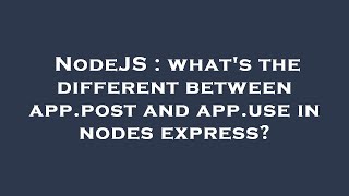NodeJS : what's the different between app.post and app.use in nodes express?
