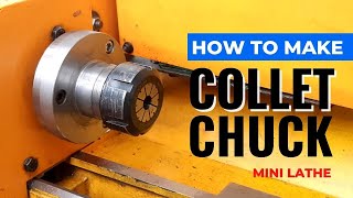 MAKING A COLLET CHUCK FOR MINI LATHE