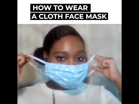 How to Wear a Cloth Face Mask