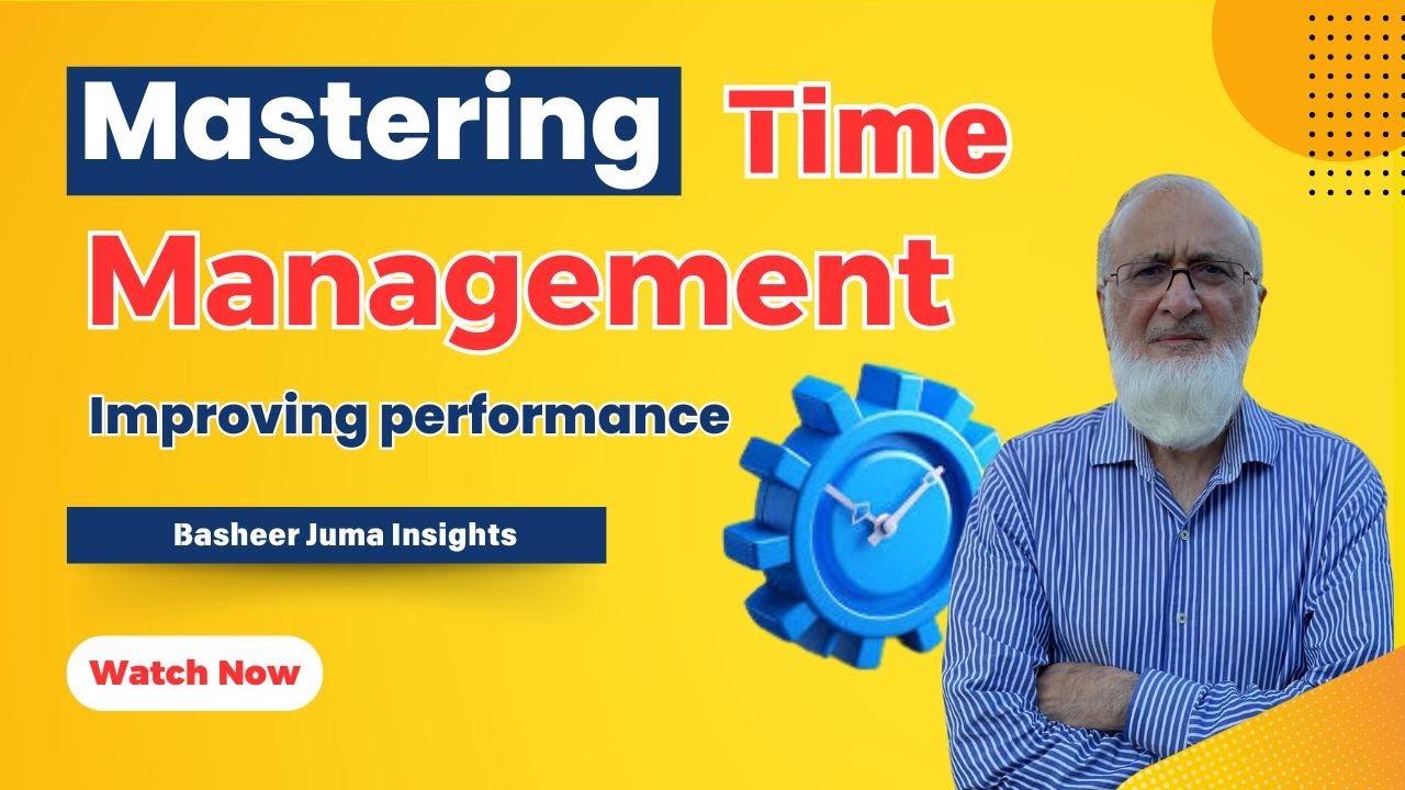 Basheer Juma Comprehensive Guide for Time Management - YouTube