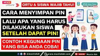 Cara Menyimpan PIN & Apa Yang WAJIB DILAKUKAN SETELAH DAPAT PIN | SPMB Jatim 2025