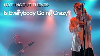 Nothing But Thieves - Is Everybody Going Crazy? [Live - Barcelona 2024]