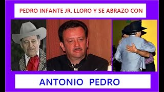 ' PEDRO INFANTE JR.  LLORO  Y  ABRAZO  A  ANTONIO PEDRO '