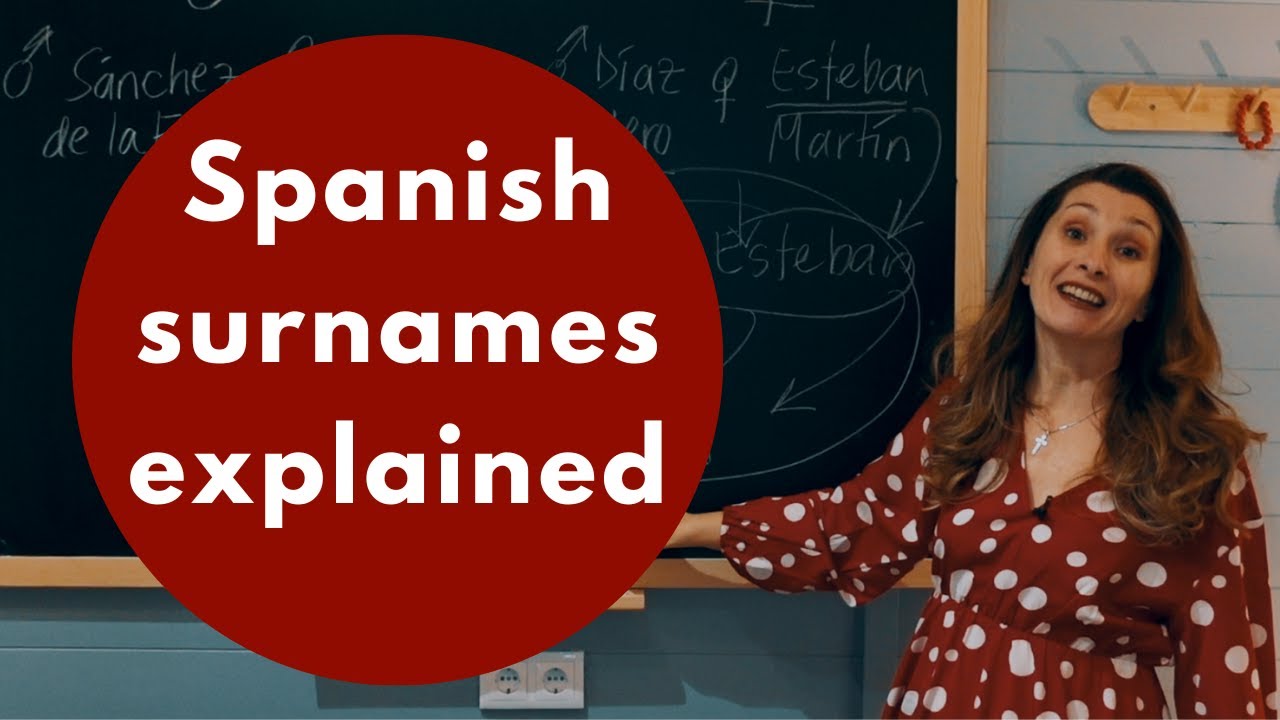 WHY Do The Spanish Have 2 Surnames A Bit Of Spanish Culture  why-do-the-spanish-have-2-surnames-a-bit-of-spanish-culture