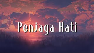 Penjaga Hati - Nadhif Basalamah (Lirik)