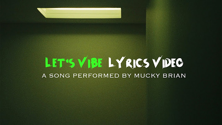 Mucky Brian - Let's Vibe (lyrics video)