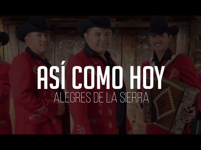 Los Alegres De La Sierra - Así Como Hoy