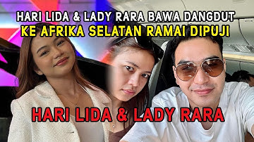 Hari Lida & Lady Rara Bawa Dangdut Ke Afrika Selatan Ramai Dipuji