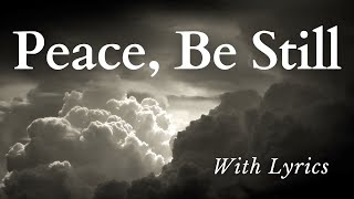 Beautiful New Hymn - Peace, Be Still (With Lyrics)