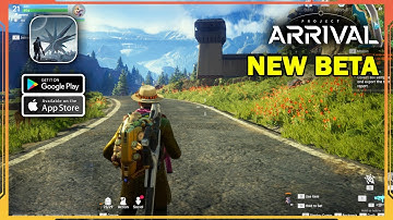 PROJECT ARRIVAL New BETA Gameplay (Android, iOS)