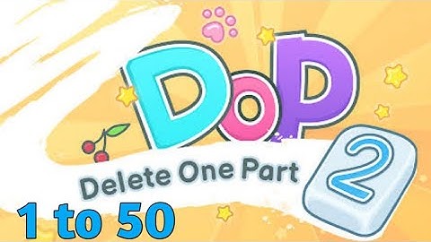 Dop 2 Delete One Part - Gameplay Walkthrough  1 - 50 Levels (iOS, Android)
