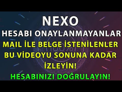 NEXO HESABI ONAYLANMAYANLAR KESİN İZLESİN - MAIL İLE ADRES TEYİDİ(FATURA) İSTENİLENLER İZLESİN