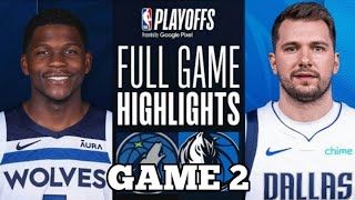 Minnesota Timberwolves vs Dallas Mavericks Full Game 2 Highlights | NBA LIVE TODAY